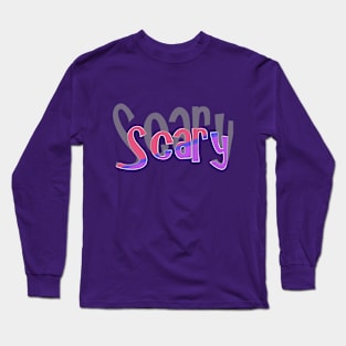 Scary Long Sleeve T-Shirt